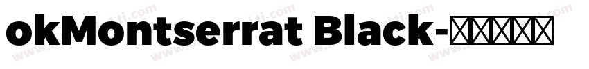 okMontserrat Black字体转换